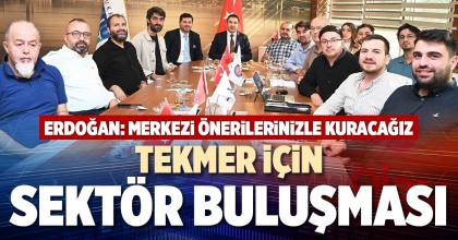 TEKMER İÇİN SEKTÖR BULUŞMASI