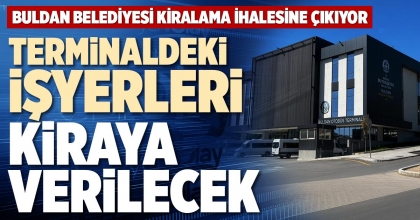 TERMİNALDEKİ İŞYERLERİ KİRAYA VERİLECEK