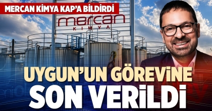 UYGUN’UN GÖREVİNE SON VERİLDİ