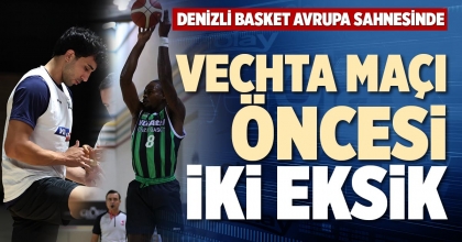 VECHTA MAÇI ÖNCESİ İKİ EKSİK