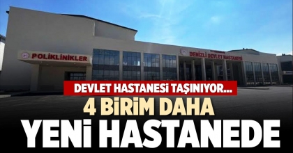 4 BİRİM DAHA  YENİ HASTANEDE