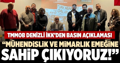 “MÜHENDİSLİK VE MİMARLIK EMEĞİNE SAHİP ÇIKIYORUZ!”