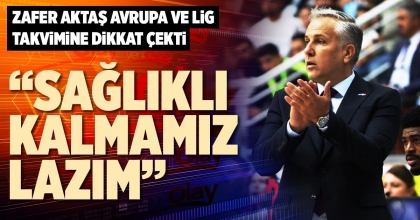 “SAĞLIKLI KALMAMIZ LAZIM”