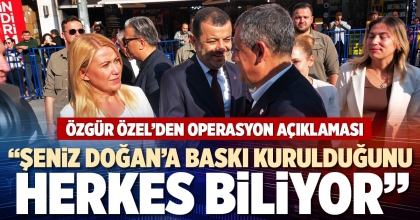 “ŞENİZ DOĞAN’A BASKI KURULDUĞUNU HERKES BİLİYOR”