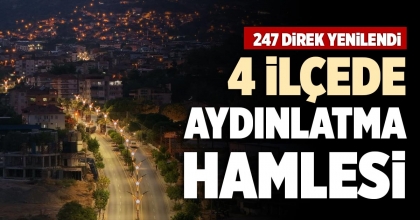 4 İLÇEDE AYDINLATMA HAMLESİ