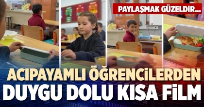 ACIPAYAMLI ÖĞRENCİLERDEN DUYGU DOLU KISA FİLM 