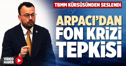 ARPACI’DAN FON KRİZİ TEPKİSİ