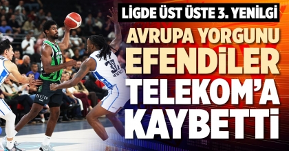 AVRUPA YORGUNU EFENDİLER TELEKOM’A KAYBETTİ