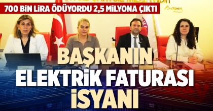 BAŞKANIN ELEKTRİK FATURASI İSYANI