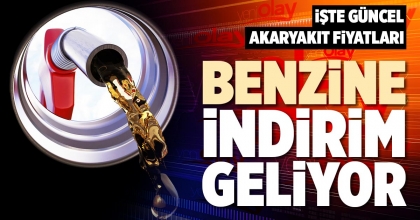 BENZİNE İNDİRİM GELİYOR