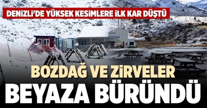 BOZDAĞ VE ZİRVELER BEYAZA BÜRÜNDÜ