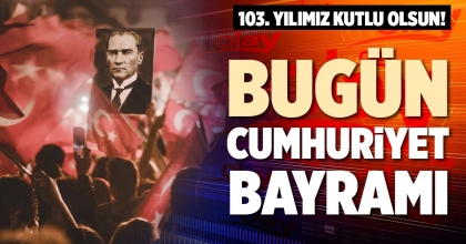 BUGÜN CUMHURİYET BAYRAMI