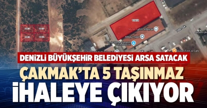 ÇAKMAK’TA 5 TAŞINMAZ İHALEYE ÇIKIYOR