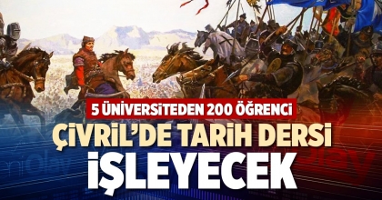 5 ÜNİVERSİTEDEN 200 ÖĞRENCİ ÇİVRİL’DE TARİH DERSİ İŞLEYECEK