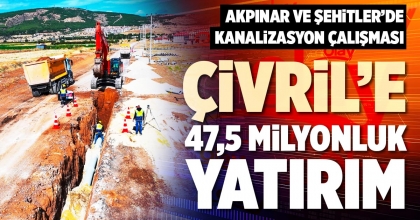ÇİVRİL’E 47,5 MİLYON LİRALIK YATIRIM