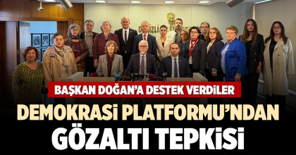 DEMOKRASİ PLATFORMU’NDAN GÖZALTI TEPKİSİ