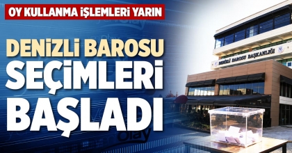 DENİZLİ BAROSU SEÇİMLERİ BAŞLADI