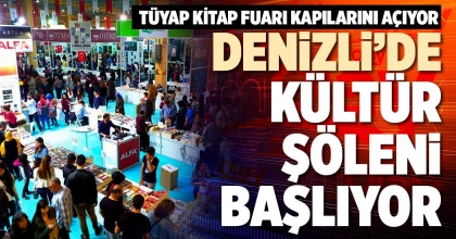 DENİZLİ’DE KÜLTÜR ŞÖLENİ BAŞLIYOR