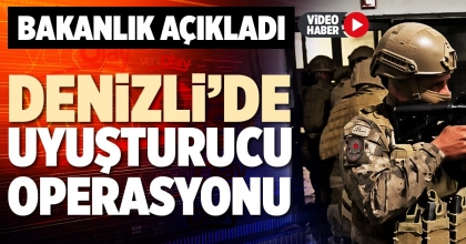 DENİZLİ’DE UYUŞTURUCU OPERASYONU