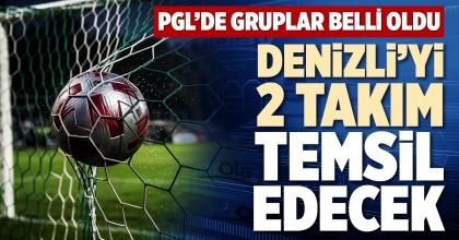 DENİZLİ’Yİ 2 TAKIM TEMSİL EDECEK