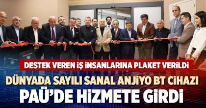 DÜNYADA SAYILI SANAL ANJİYO BT CİHAZI  PAÜ’DE HİZMETE GİRDİ 
