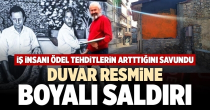 DUVAR RESMİNE BOYALI SALDIRI