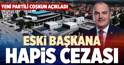 ESKİ BAŞKANA HAPİS CEZASI