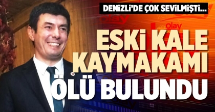 ESKİ KALE KAYMAKAMI ÖLÜ BULUNDU