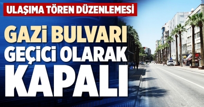 GAZİ BULVARI GEÇİCİ OLARAK KAPALI