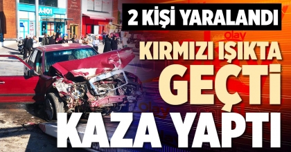 KIRMIZI IŞIKTA GEÇTİ KAZA YAPTI