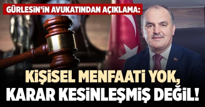 KİŞİSEL MENFAATİ YOK,  KARAR KESİNLEŞMİŞ DEĞİL!