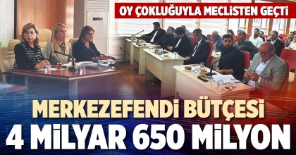 MERKEZEFENDİ BÜTÇESİ 4 MİLYAR 650 MİLYON