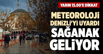 METEOROLOJİ DENİZLİ'Yİ UYARDI KUVVETLİ SAĞANAK GELİYOR