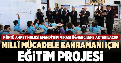 MİLLÎ MÜCADELE KAHRAMANI İÇİN EĞİTİM PROJESİ