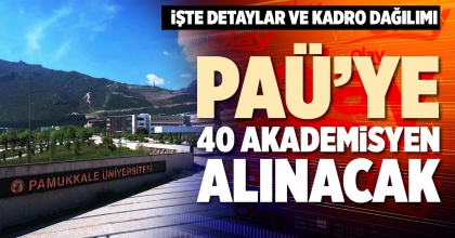 PAÜ’YE 40 AKADEMİSYEN ALINACAK