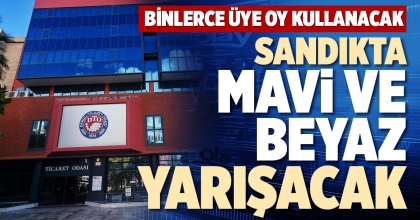SANDIKTA MAVİ VE BEYAZ YARIŞACAK