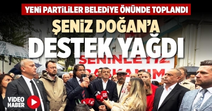 ŞENİZ DOĞAN’A DESTEK YAĞDI