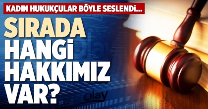SIRADA HANGİ HAKKIMIZ VAR?