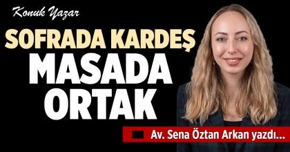 SOFRADA KARDEŞ  MASADA ORTAK