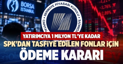SPK'DAN TASFİYE EDİLEN FONLAR İÇİN   ÖDEME KARARI