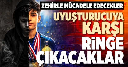 UYUŞTURUCUYA KARŞI RİNGE ÇIKACAKLAR