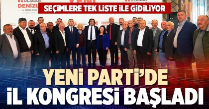 YENİ PARTİ’DE İL KONGRESİ BAŞLADI