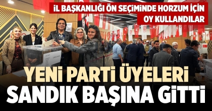 YENİ PARTİ ÜYELERİ SANDIK BAŞINA GİTTİ