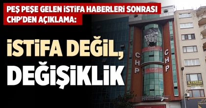İSTİFA DEĞİL, DEĞİŞİKLİK