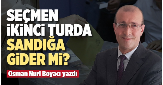 SEÇMEN İKİNCİ TURDA SANDIĞA GİDER Mİ?