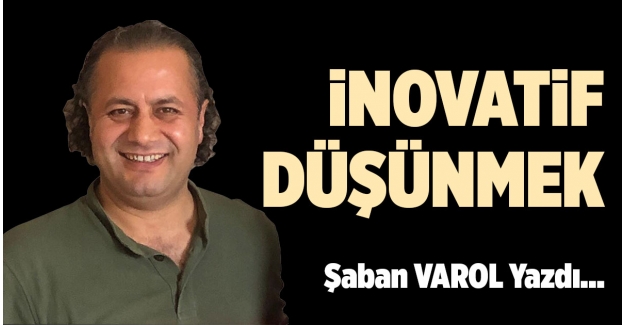 İNOVATİF DÜŞÜNMEK