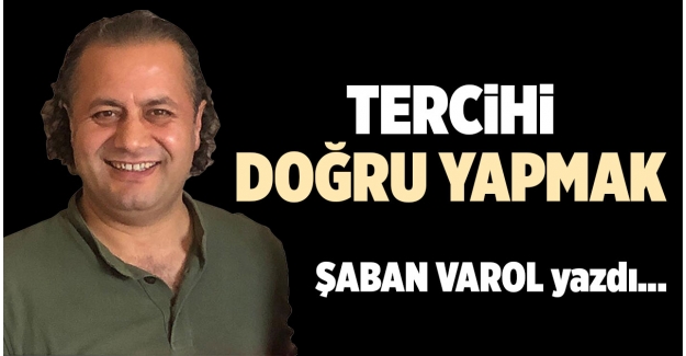 TERCİHİ DOĞRU YAPMAK