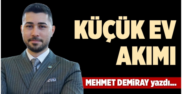 KÜÇÜK EV AKIMI