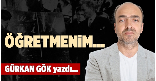 ÖĞRETMENİM…