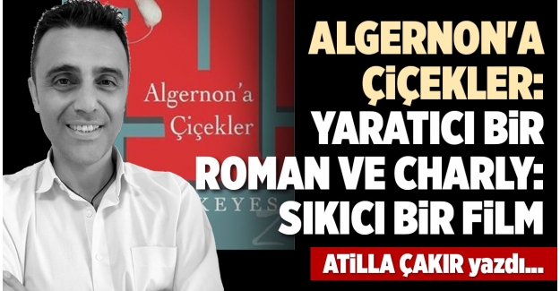 ALGERNON'A ÇİÇEKLER: YARATICI BİR ROMAN VE CHARLY: SIKICI BİR FİLM